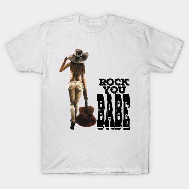 Rock You Babe T-Shirt by teespotfashions